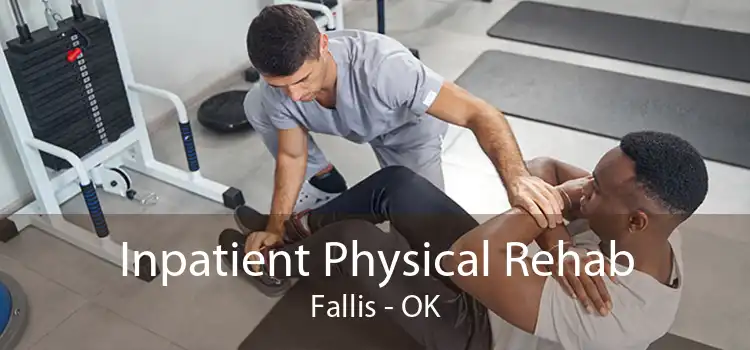 Inpatient Physical Rehab Fallis - OK