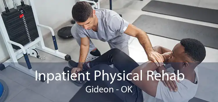 Inpatient Physical Rehab Gideon - OK