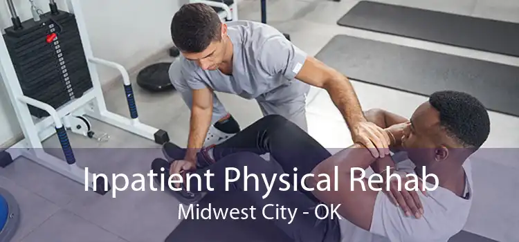 Inpatient Physical Rehab Midwest City - OK