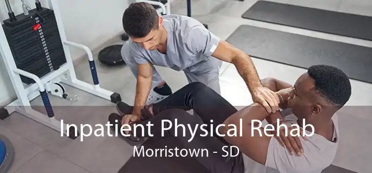 Inpatient Physical Rehab Morristown - SD