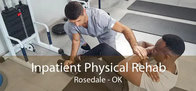 Inpatient Physical Rehab Rosedale - OK