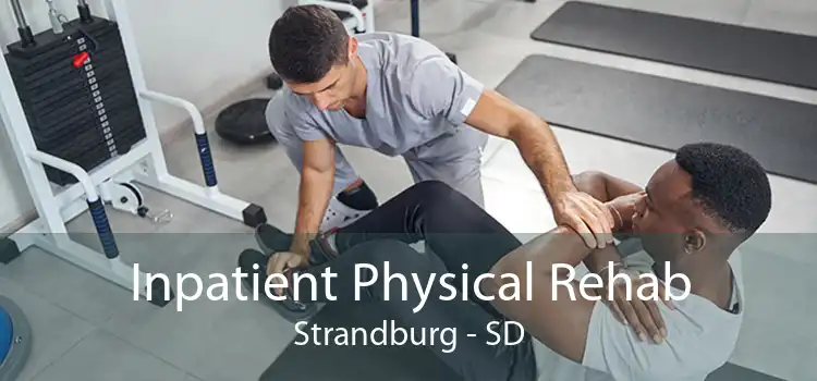 Inpatient Physical Rehab Strandburg - SD