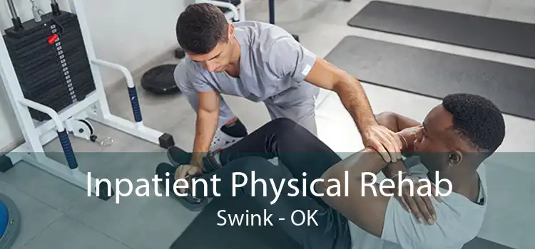 Inpatient Physical Rehab Swink - OK