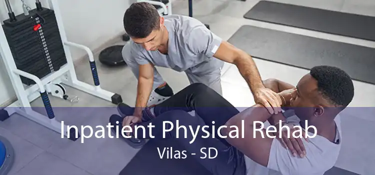 Inpatient Physical Rehab Vilas - SD