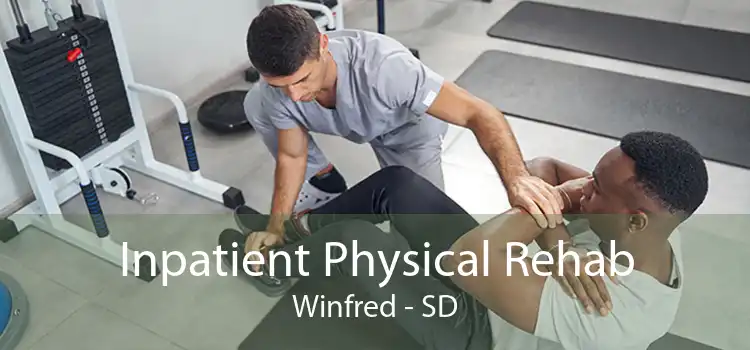 Inpatient Physical Rehab Winfred - SD