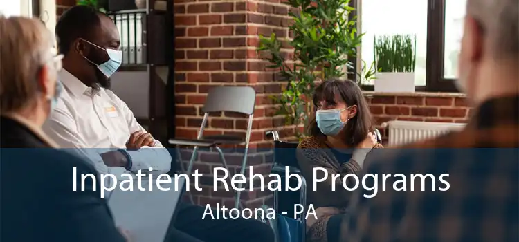  Inpatient Rehab Programs Altoona - PA