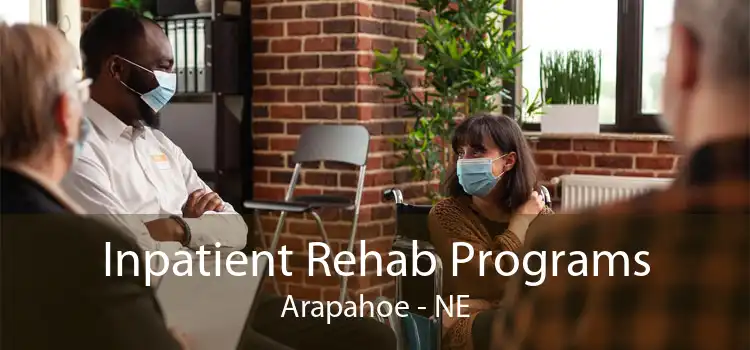 Inpatient Rehab Programs Arapahoe - NE