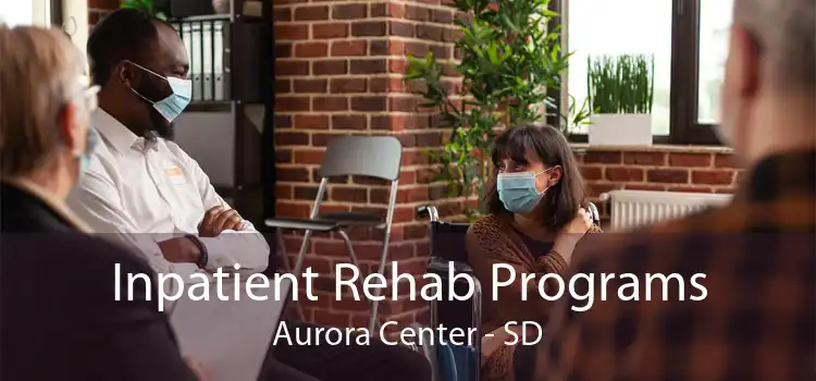 Inpatient Rehab Programs Aurora Center - SD