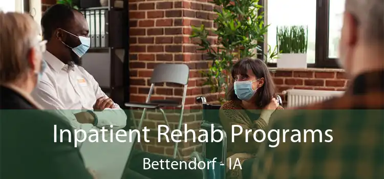 Inpatient Rehab Programs Bettendorf - IA