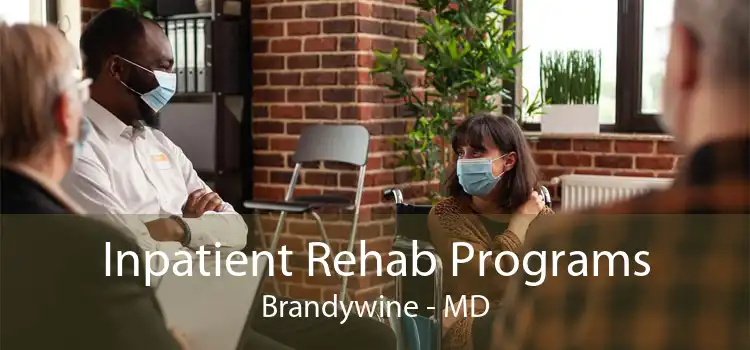 Inpatient Rehab Programs Brandywine - MD