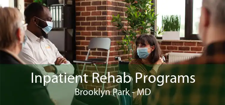 Inpatient Rehab Programs Brooklyn Park - MD