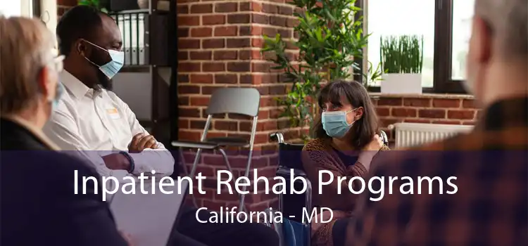 Inpatient Rehab Programs California - MD