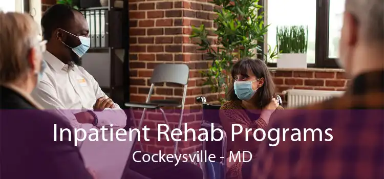 Inpatient Rehab Programs Cockeysville - MD