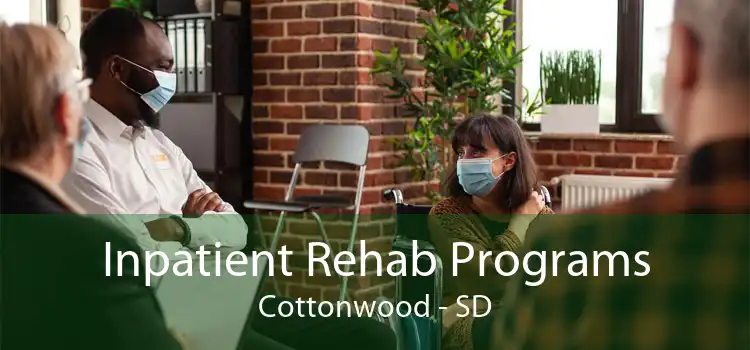 Inpatient Rehab Programs Cottonwood - SD