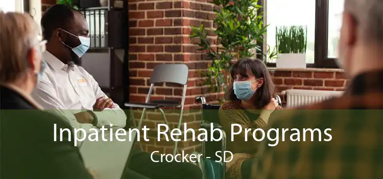 Inpatient Rehab Programs Crocker - SD