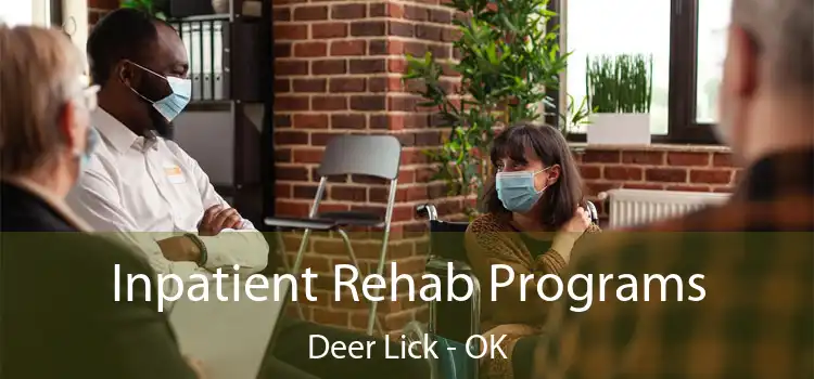 Inpatient Rehab Programs Deer Lick - OK