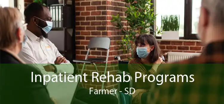 Inpatient Rehab Programs Farmer - SD