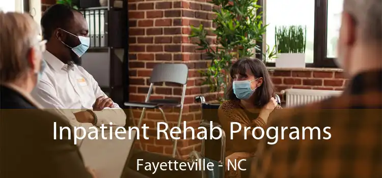  Inpatient Rehab Programs Fayetteville - NC