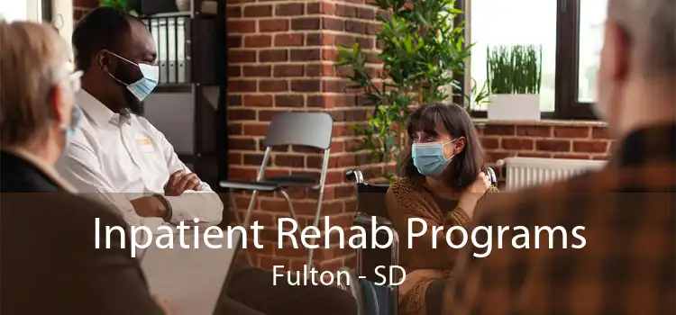 Inpatient Rehab Programs Fulton - SD