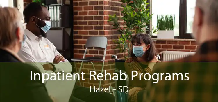 Inpatient Rehab Programs Hazel - SD