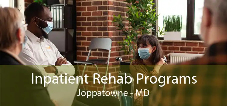 Inpatient Rehab Programs Joppatowne - MD