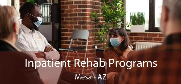 Inpatient Rehab Programs Mesa - AZ