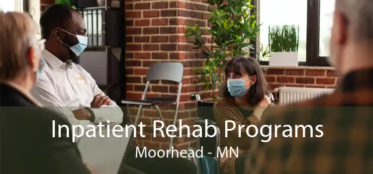 Inpatient Rehab Programs Moorhead - MN