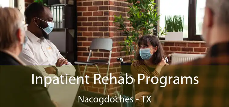 Inpatient Rehab Programs Nacogdoches - TX
