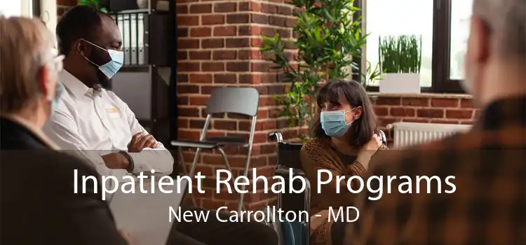 Inpatient Rehab Programs New Carrollton - MD