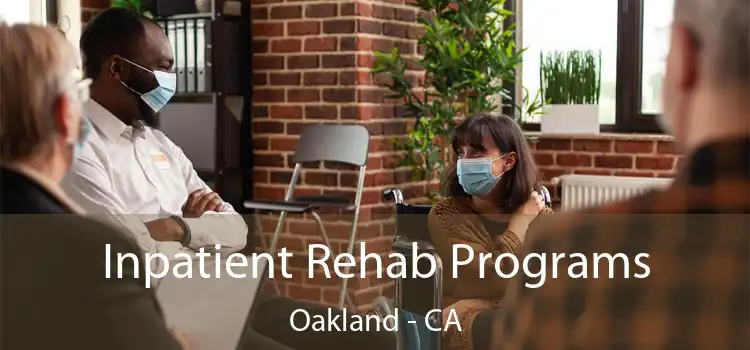Inpatient Rehab Programs Oakland - CA