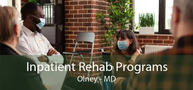 Inpatient Rehab Programs Olney - MD