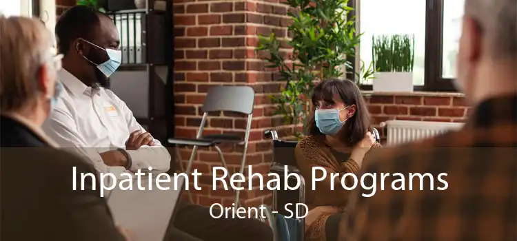 Inpatient Rehab Programs Orient - SD