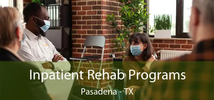  Inpatient Rehab Programs Pasadena - TX