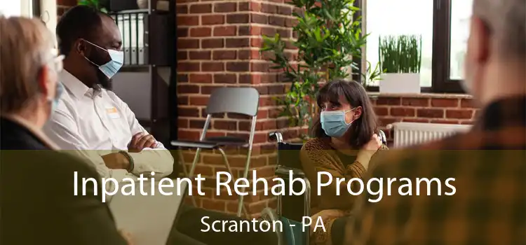 Inpatient Rehab Programs Scranton - PA