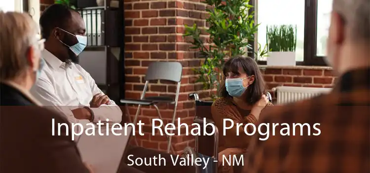 Inpatient Rehab Programs South Valley - NM