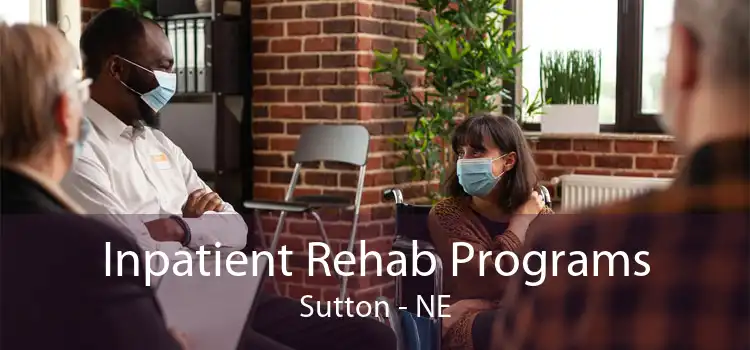 Inpatient Rehab Programs Sutton - NE