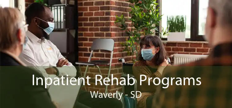 Inpatient Rehab Programs Waverly - SD