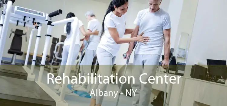 Rehabilitation Center Albany - NY