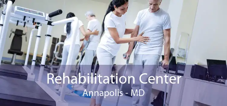 Rehabilitation Center Annapolis - MD