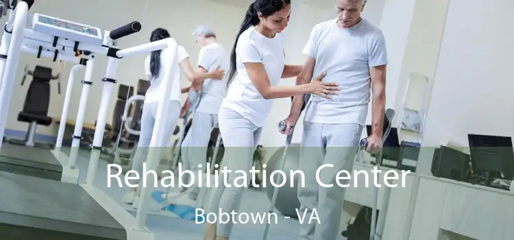 Rehabilitation Center Bobtown - VA