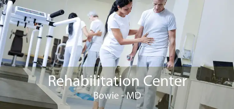 Rehabilitation Center Bowie - MD