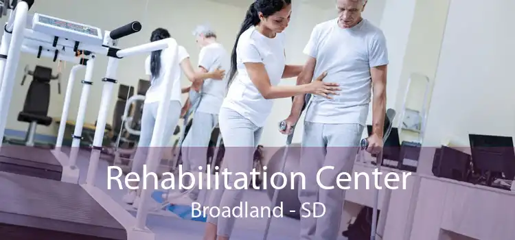 Rehabilitation Center Broadland - SD