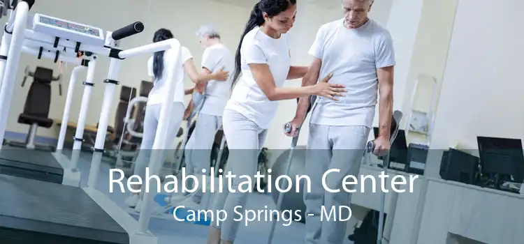 Rehabilitation Center Camp Springs - MD