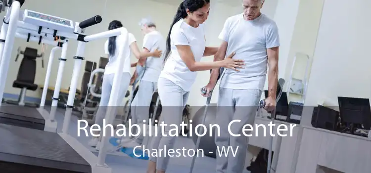Rehabilitation Center Charleston - WV
