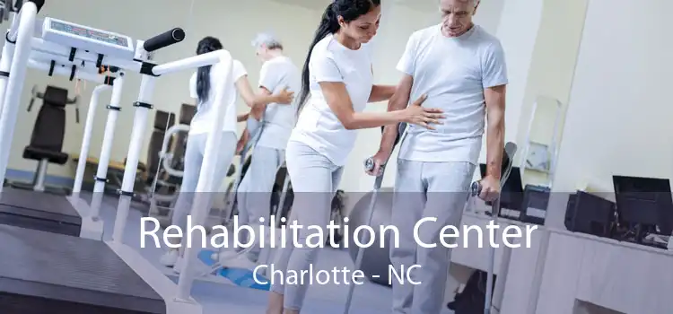 Rehabilitation Center Charlotte - NC