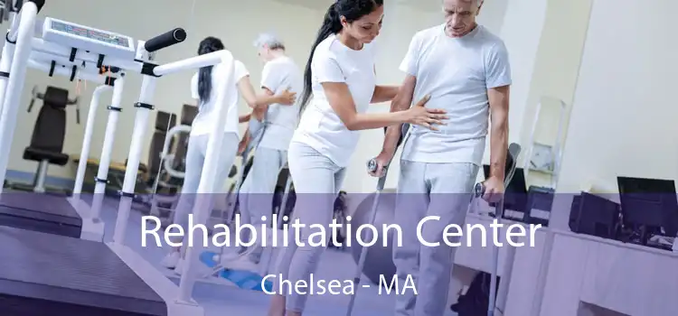 Rehabilitation Center Chelsea - MA