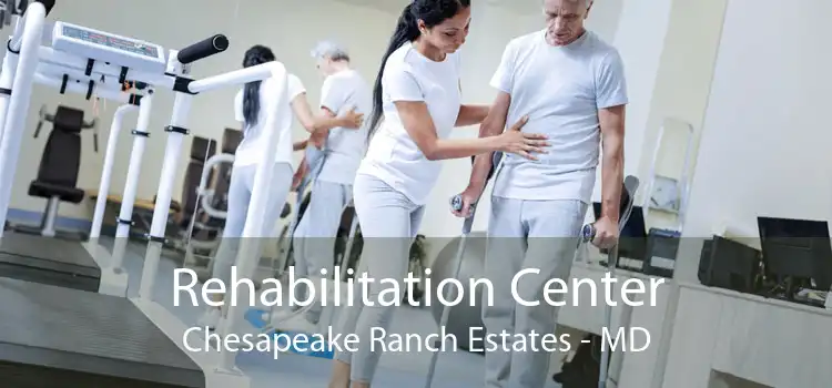 Rehabilitation Center Chesapeake Ranch Estates - MD