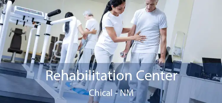 Rehabilitation Center Chical - NM