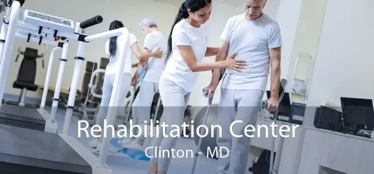 Rehabilitation Center Clinton - MD