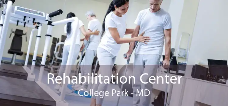 Rehabilitation Center College Park - MD